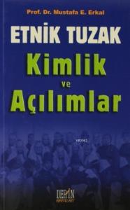 Etnik Tuzak Kimlik ve Açılımlar