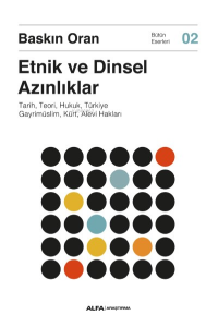Etnik Ve Dinsel  Azınlıklar;Tarih, Teori, Hukuk, Türkiye Gayrimüslim, Kürt, Alevi Hakları