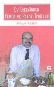 Ev Erkeğinden Yemek ve Hayat Tarifleri