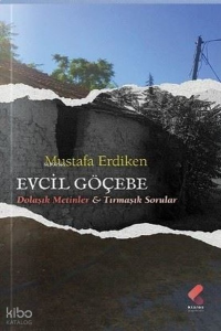 Evcil Göçebe - Dolaşık Metinler & Tırmaşık Sorular
