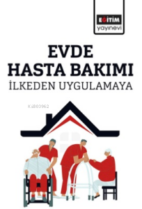Evde Hasta Bakımı ; İlkeden Uygulamaya