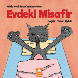 Evdeki Misafir;Minik Kedi Şeker’in Maceraları