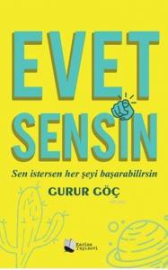 Evet Sensin; Sen İstersen Her Şeyi Başarabilirsin