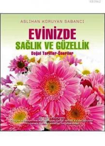 Evinizde Sağlık ve Güzellik; Doğal Tarifler-Öneriler