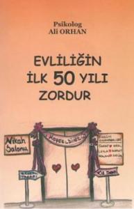 Evliliğin İlk 50 Yılı Zordur