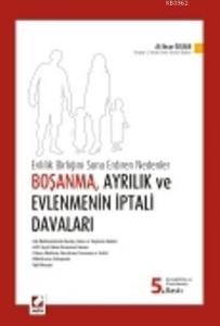 Evlilik Birliğini Sona Erdiren Nedenler Boşanma , Ayrılık ve Evlenmenin İptali Davaları