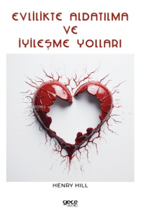 Evlilikte Aldatılma ve İyileşme Yolları