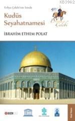 Evliya Çelebi'nin İzinde Kudüs Seyehatnamesi