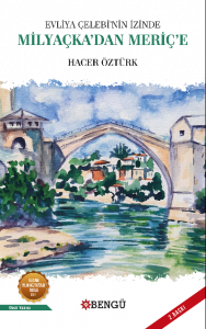 Evliya Çelebi'nin İzinde Milyaçka'dan Meriç'e