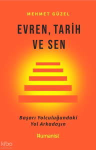 Evren, Tarih ve Sen Başarı Yolculuğundaki Yol Arkadaşın