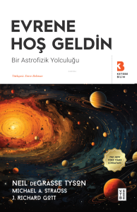 Evrene Hoş Geldin;Bir Astrofizik Yolculuğu