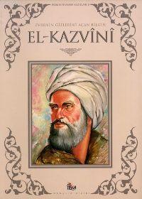Evrenin Gizlerini Açan Bilgin El-Kazvînî