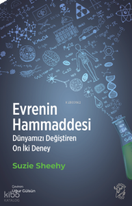 Evrenin Hammaddesi – Dünyamızı Değiştiren On İki Deney