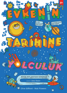 Evrenin Tarihine Yolculuk;Büyük Patlama’dan Günümüze