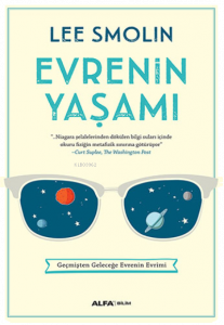 Evrenin Yaşamı;Geçmişten Geleceğe Evrenin Evrimi