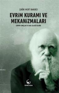 Evrim Kuramı ve Mekanizmaları; Evrimin Temelleri ve Nasıl İşlediği Üzerine