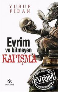 Evrim ve Bitmeyen Kapışma; Türk Eğitim Sisteminde Evrim