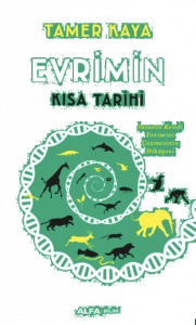 Evrimin Kısa Tarihi ;İnsanın Kendi Evrimini Çözmesinin Hikâyesi