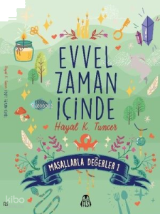 Evvel Zaman İçinde - Masallarla Değerler 1