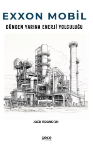 Exxon Mobil;Dünden Yarına Enerji Yolculuğu