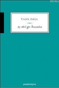 Ey Akıl Git Başımdan