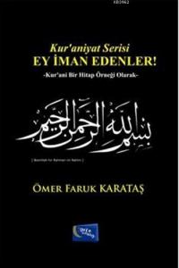 Ey İman Edenler!; Kur'aniyat Serisi