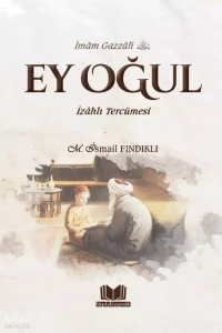 Ey Oğul - İzahlı Tercümesi