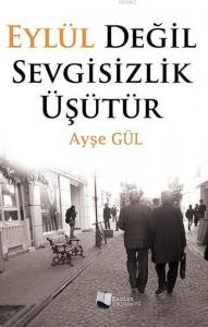 Eylül Değil Sevgisizlik Üşütür