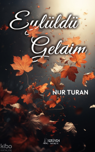 Eylüldü Geldim