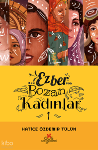 Ezber Bozan Kadınlar 1