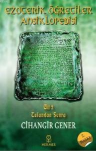 Ezoterik Öğretiler Ansiklopedisi Cilt 2; Tufandan Sonra