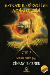Ezoterik Öğretiler Ansiklopedisi Cilt 3 ( Ciltli );Semavi Dinler Çağı