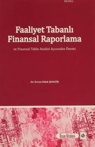 Faaliyet Tabanlı Finansal Raporlama ve Finansal Tablo Analizi Açısından Önemi