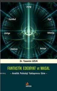 Fantastik Edebiyat ve Masal; Analitik Psikoloji Yaklaşımına Göre