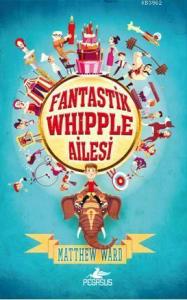 Fantastik Whipple Ailesi - 1 (Ciltli)