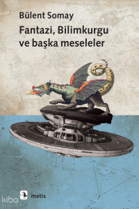 Fantazi, Bilimkurgu ve Başka Meseleler