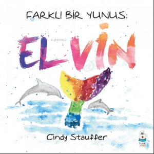 Farklı Bir Yunus: Elvin