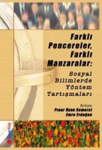 Farklı Pencereler, Farklı Manzaralar:; Sosyal Bilimlerde Yöntem Tartışmaları