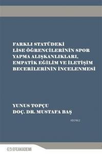 Farklı Statüdeki Lise Öğrencilerinin Spor Yapma Alışkanlıkları Empatik Eğilim ve; İletişim Becerilerinin İncelenmesi
