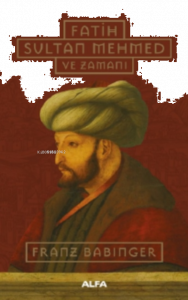 Fatih Sultan Mehmed ve Zamanı
