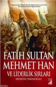 Fatih Sultan Mehmet Han ve Liderlik Sırları