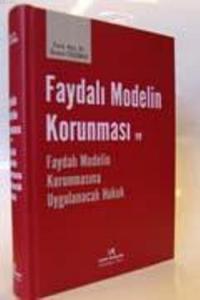 Faydalı Modelin Korunması Ve Faydalı Modelin Korunmasına Uygulanacak Hukuk