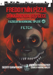Fazbear'ın Korkunç Tipleri 2 - Fetch - Freddy'nin Pizza Dükkanı'nda Beş Gece