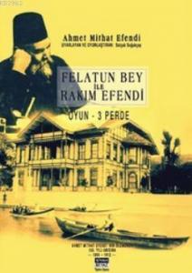 Felatun Bey ile Rakım Efendi; Oyun - 3 Perde