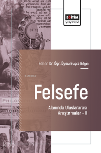 Felsefe Alanında Uluslararası Araştırmalar –II