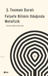 Felsefe Bilimin Odağında Metafizik