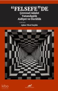 “Felsefe”de” Çevresel Adalet, Vatandaşlık, Aidiyet ve Özcülük