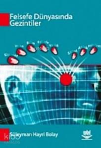 Felsefe Dünyasında Gezintiler
