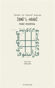 Felsefe ile Tasavvuf Arasında İbn'l Arabi