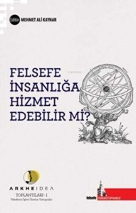 Felsefe İnsanlığa Hizmet Edebilir mi?